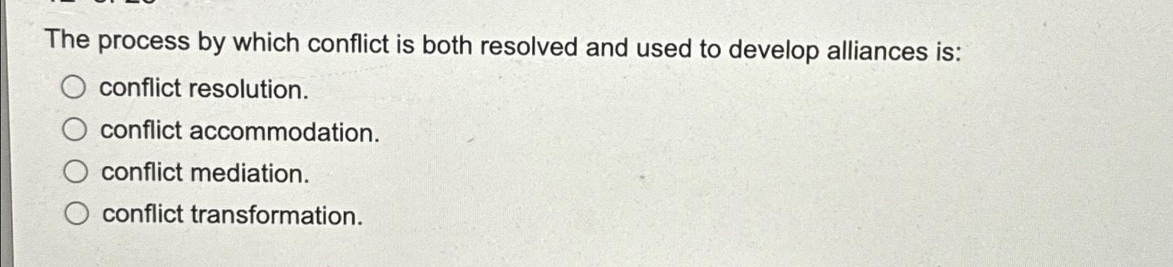 The process by which conflict is both resolved and used to develop