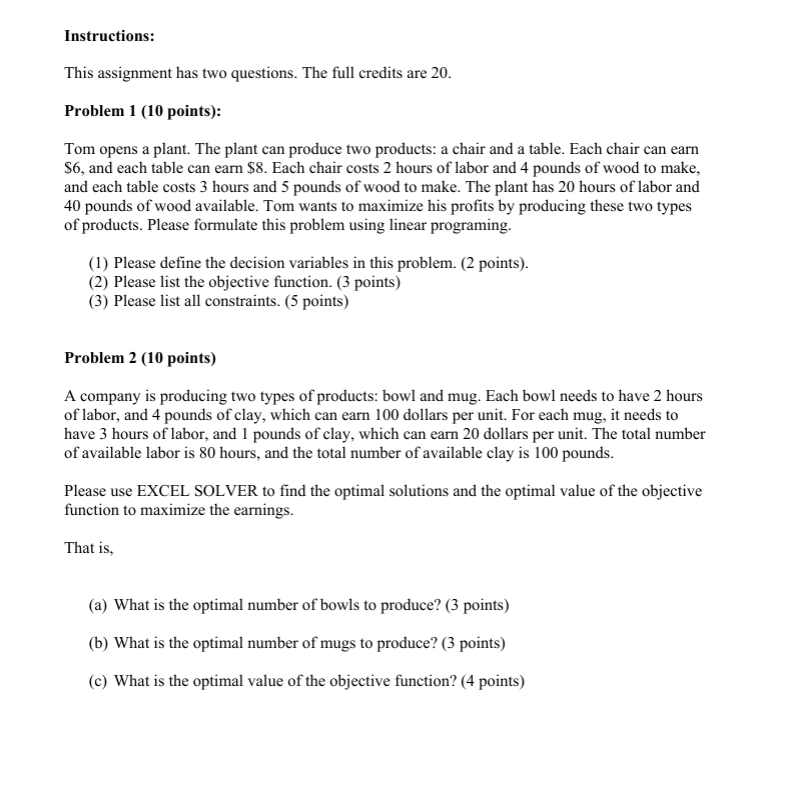 Instructions: This assignment has two questions. The full credits are 20. Problem