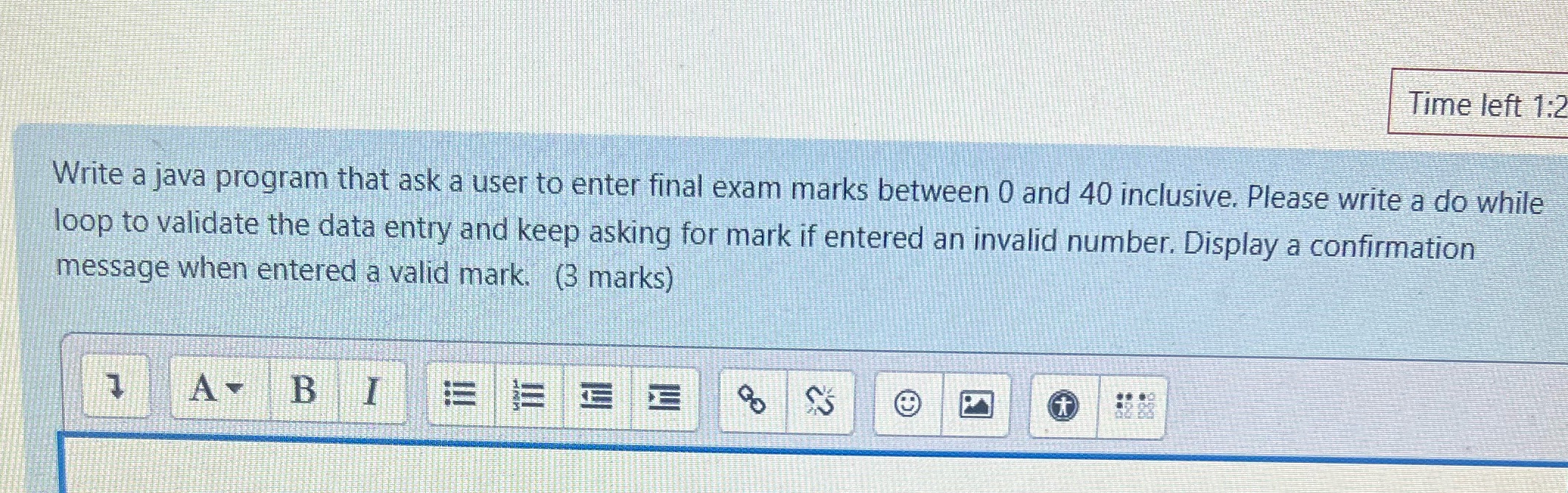 Time left 1:2 Write a java program that ask a user to