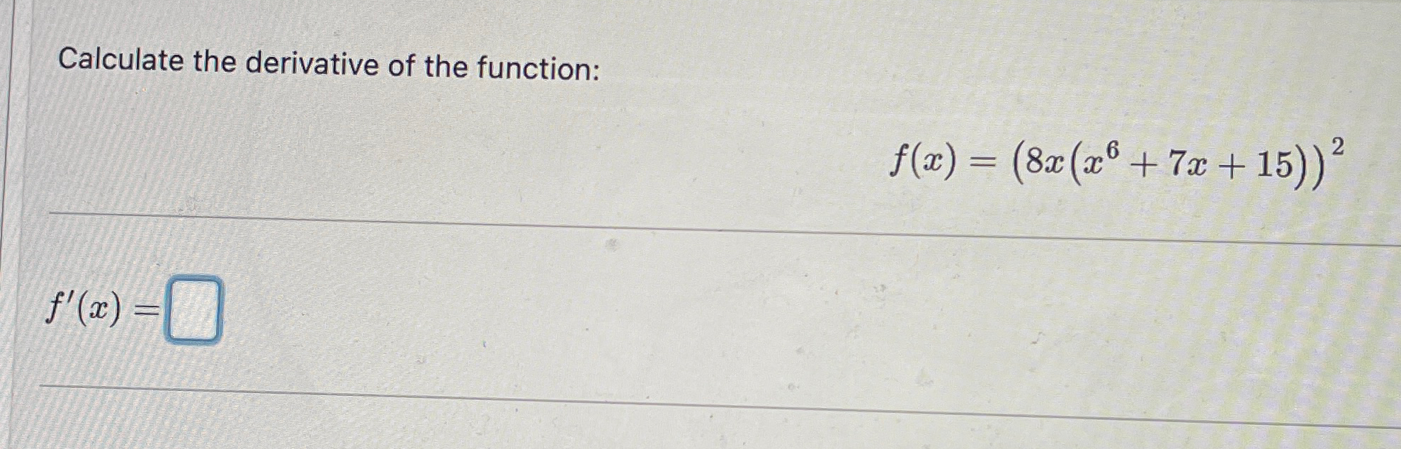 Calculate the derivative of the function: f'(x) = f(x) = (8x(x +7x+15))