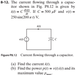 8-12. The current flowing through a capac- itor shown in Fig. P8.12