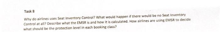 Task 8 Why do airlines uses Seat Inventory Control? What would happen