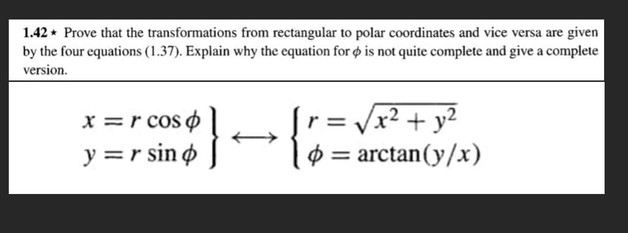 1.42 * Prove that the transformations from rectangular to polar coordinates and