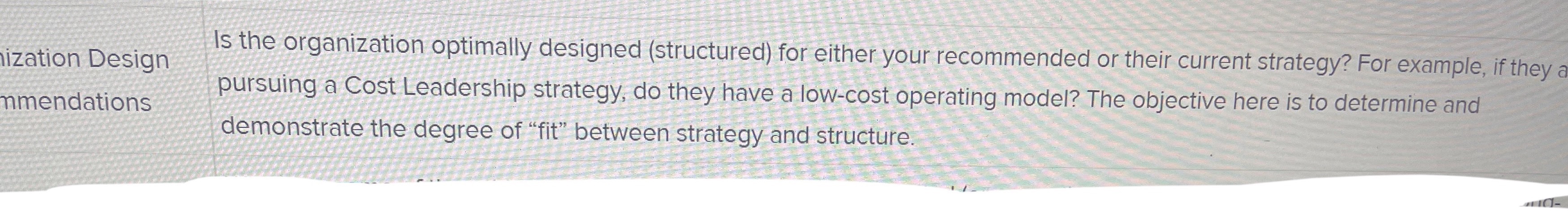 nization Design mmendations Is the organization optimally designed (structured) for either your