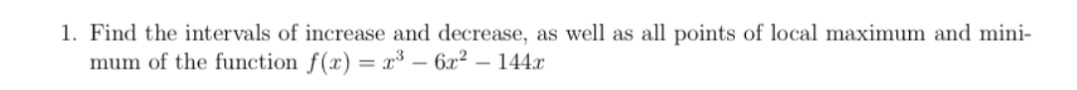 1. Find the intervals of increase and decrease, as well as all