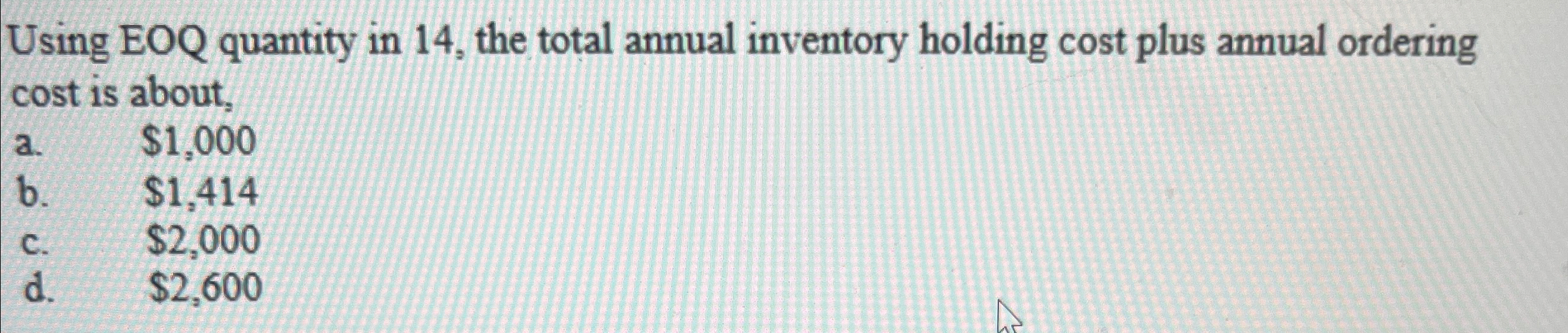 Using EOQ quantity in 14, the total annual inventory holding cost plus