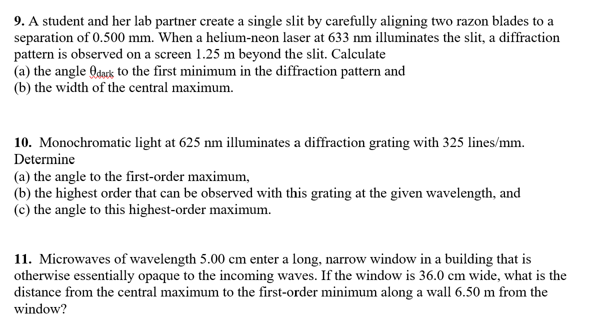 9. A student and her lab partner create a single slit by