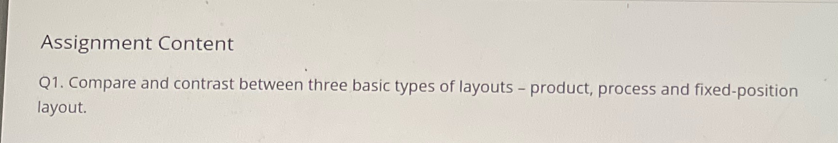 Assignment Content Q1. Compare and contrast between three basic types of layouts