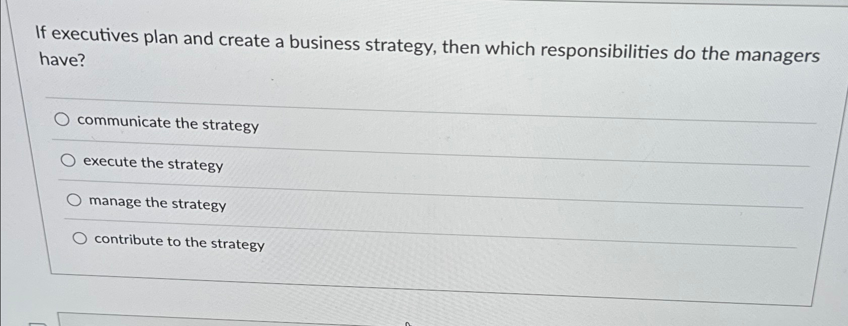 If executives plan and create a business strategy, then which responsibilities do