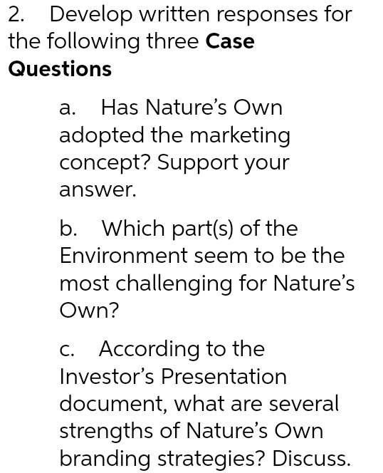 2. Develop written responses for the following three Case Questions a. Has