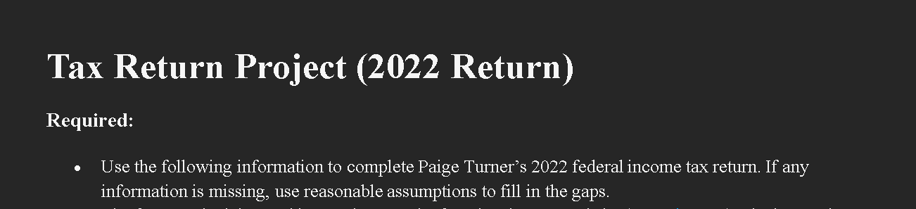 Tax Return Project (2022 Return) Required: Use the following information to complete
