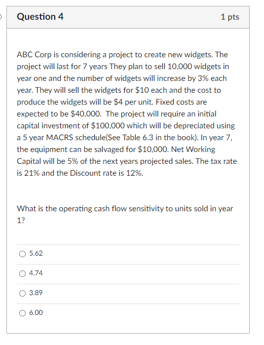 Question 4 1 pts ABC Corp is considering a project to create