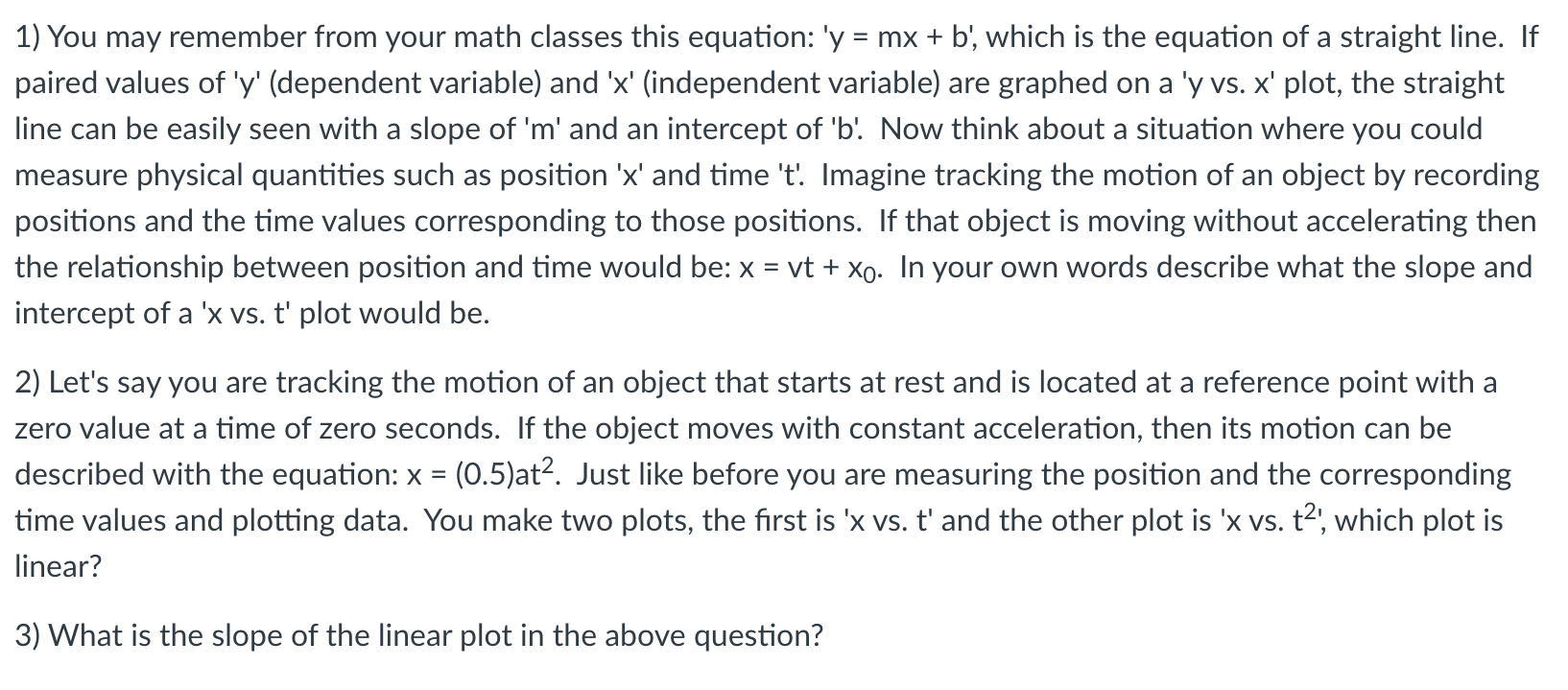 1) You may remember from your math classes this equation: 'y =