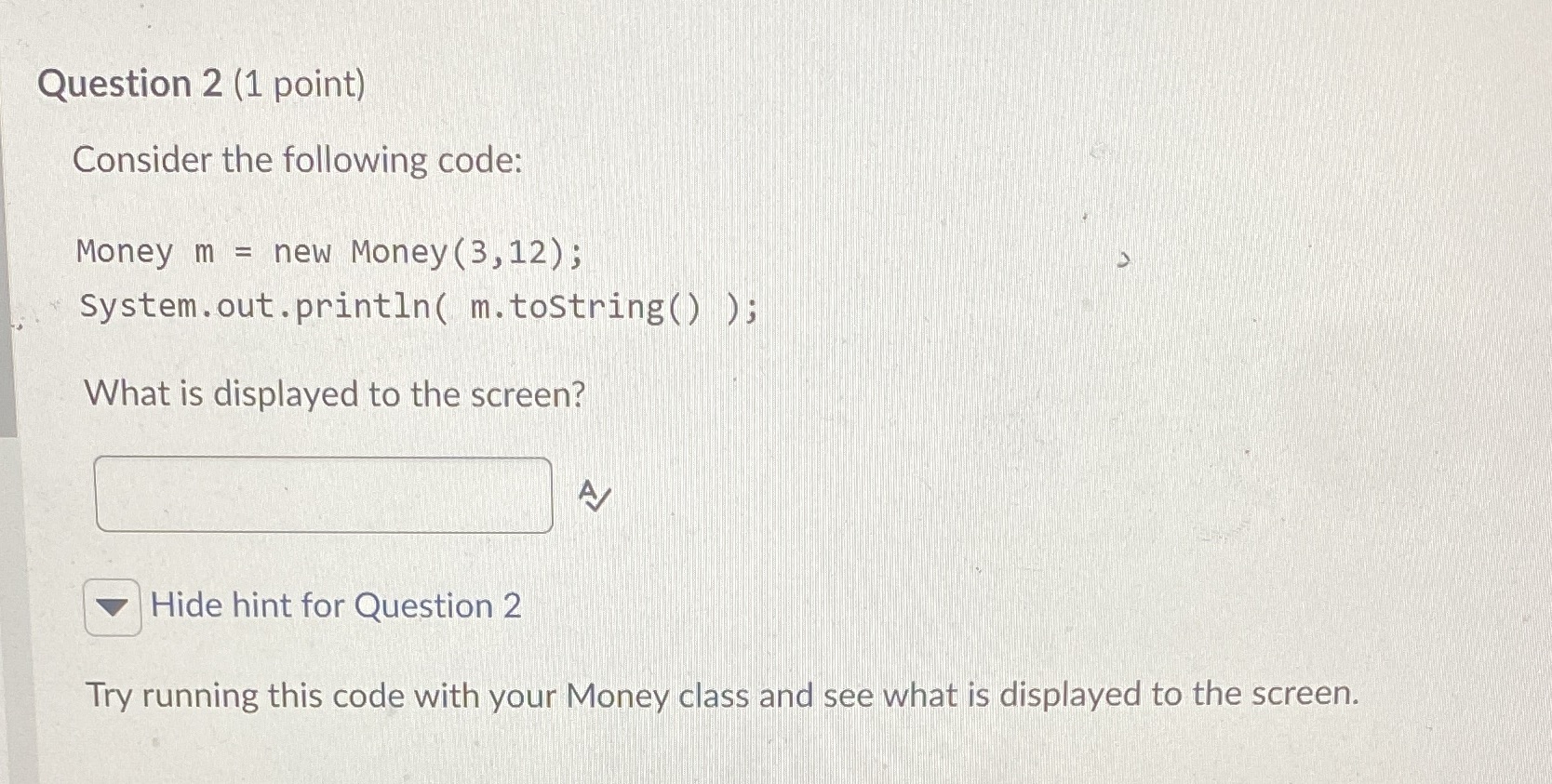Question 2 (1 point) Consider the following code: Money m = new