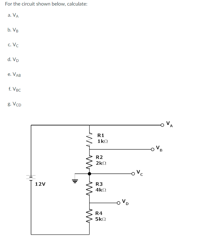 For the circuit shown below, calculate: a. VA b. VB c. Vc