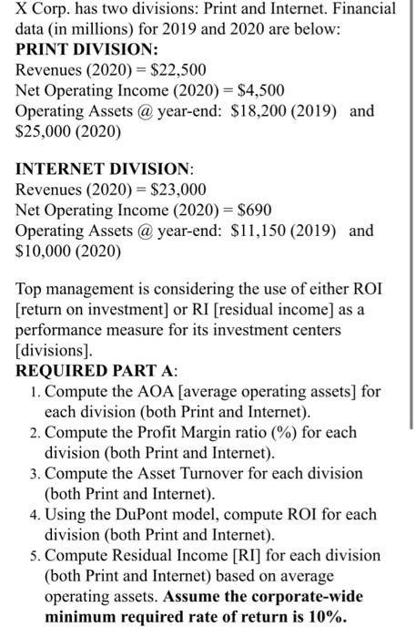 X Corp. has two divisions: Print and Internet. Financial data (in millions)