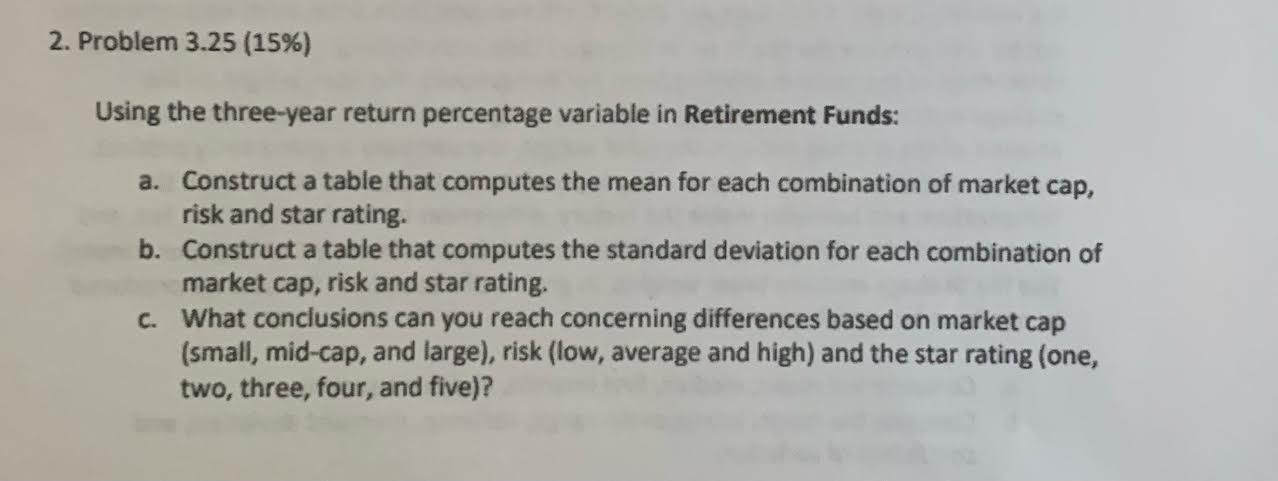 2. Problem 3.25 (15%) Using the three-year return percentage variable in Retirement