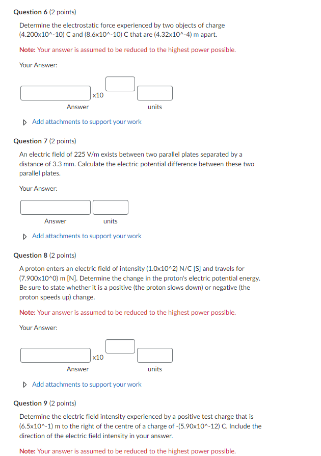 Question 6 (2 points) Determine the electrostatic force experienced by two objects
