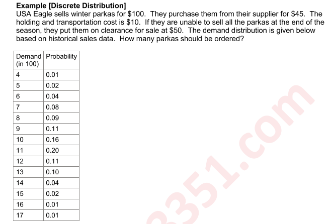 Example [Discrete Distribution] USA Eagle sells winter parkas for $100. They purchase