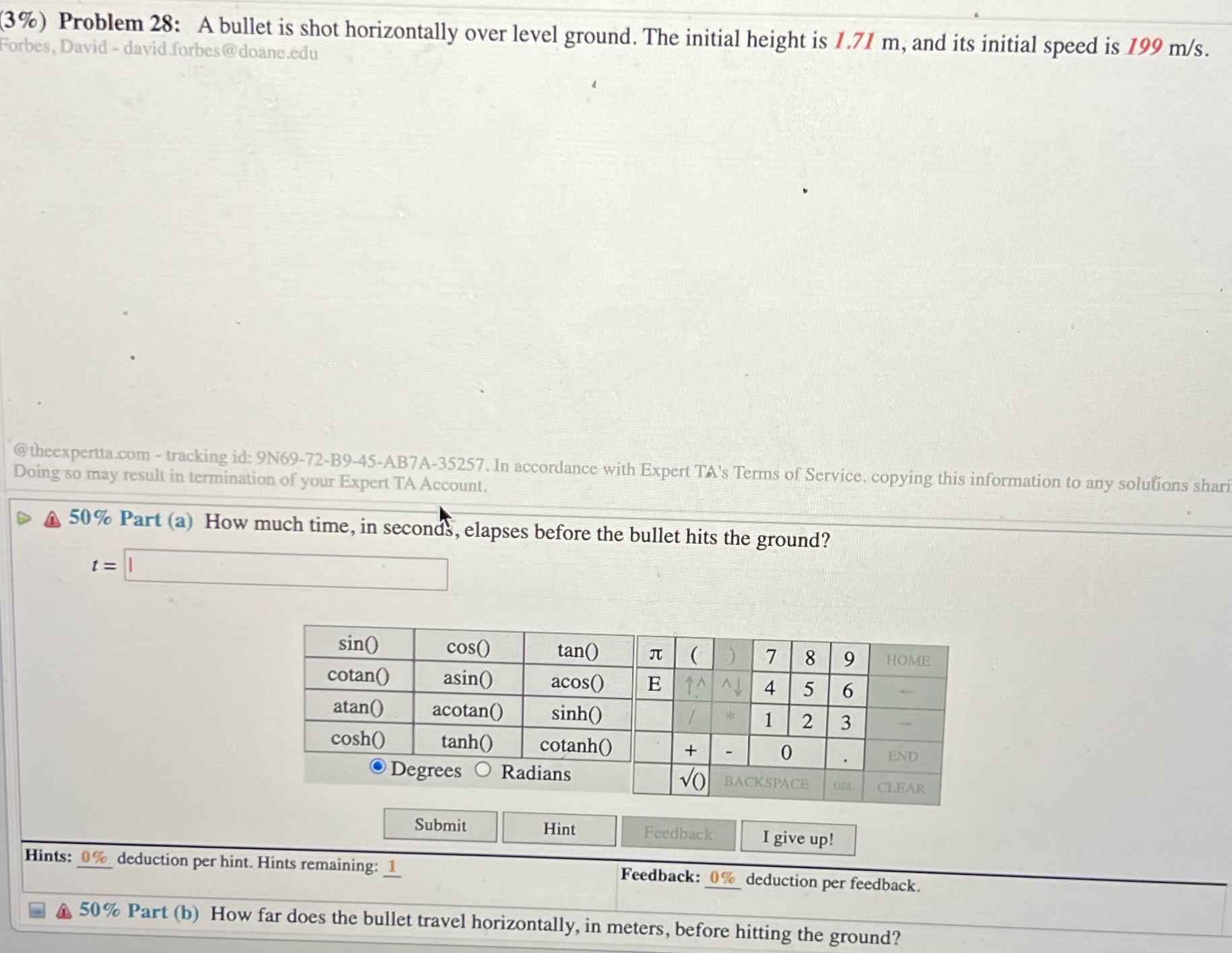 (3%) Problem 28: A bullet is shot horizontally over level ground. The