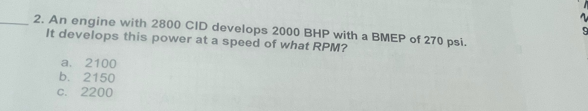 2. An engine with 2800 CID develops 2000 BHP with a BMEP