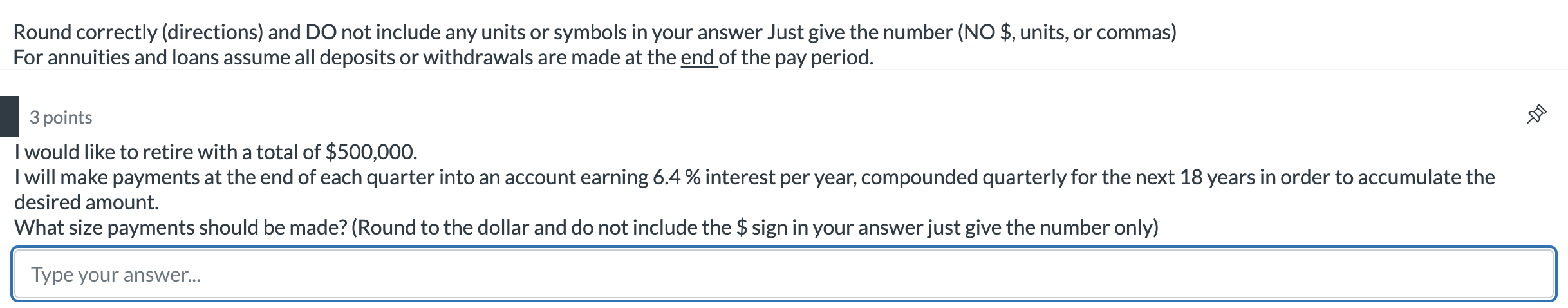 D- Round correctly (directions) and DO not include any units or symbols