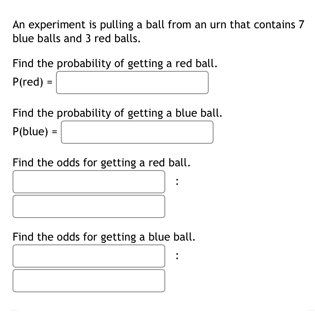 An experiment is pulling a ball from an urn that contains 7