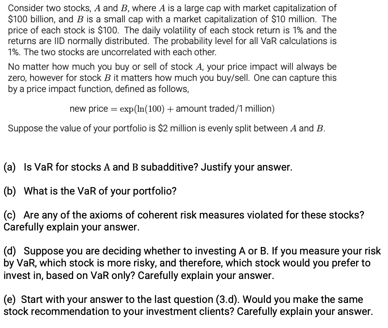Consider two stocks, A and B, where A is a large cap
