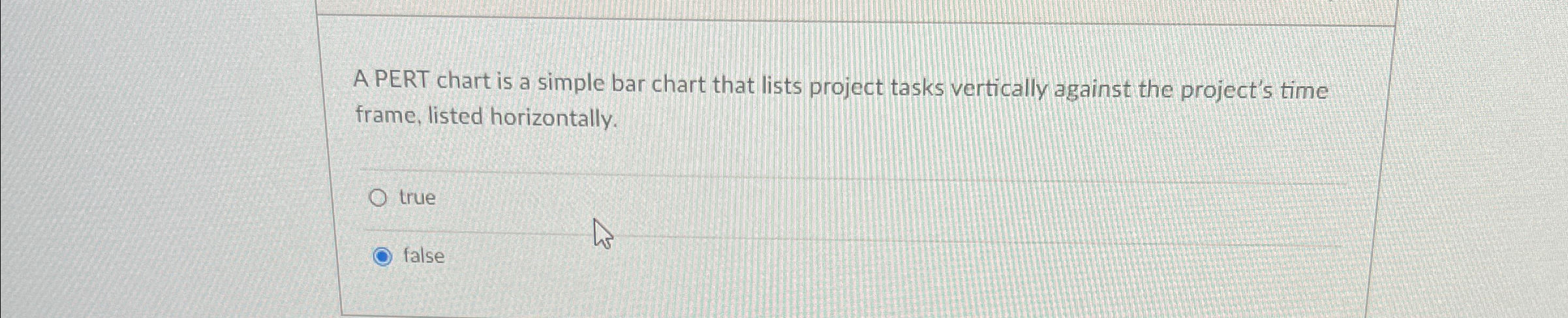 A PERT chart is a simple bar chart that lists project tasks
