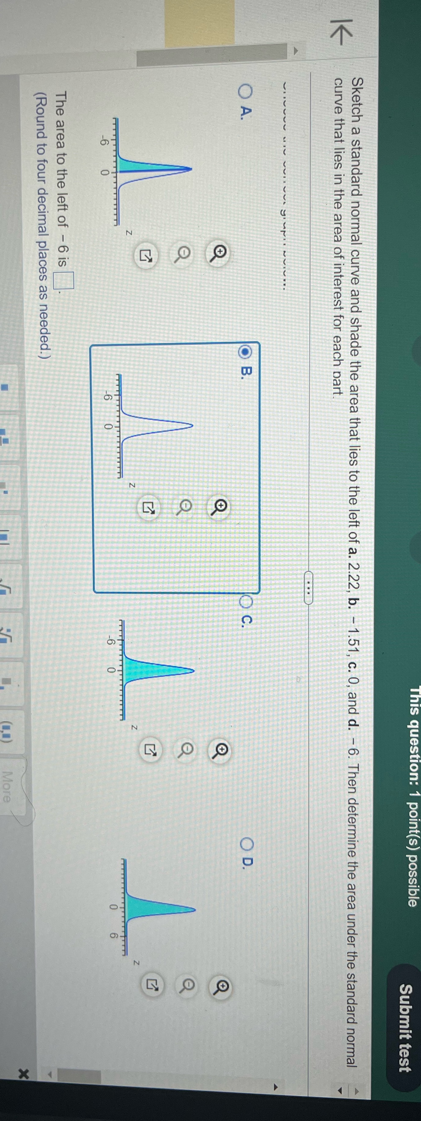 K This question: 1 point(s) possible Submit test Sketch a standard normal
