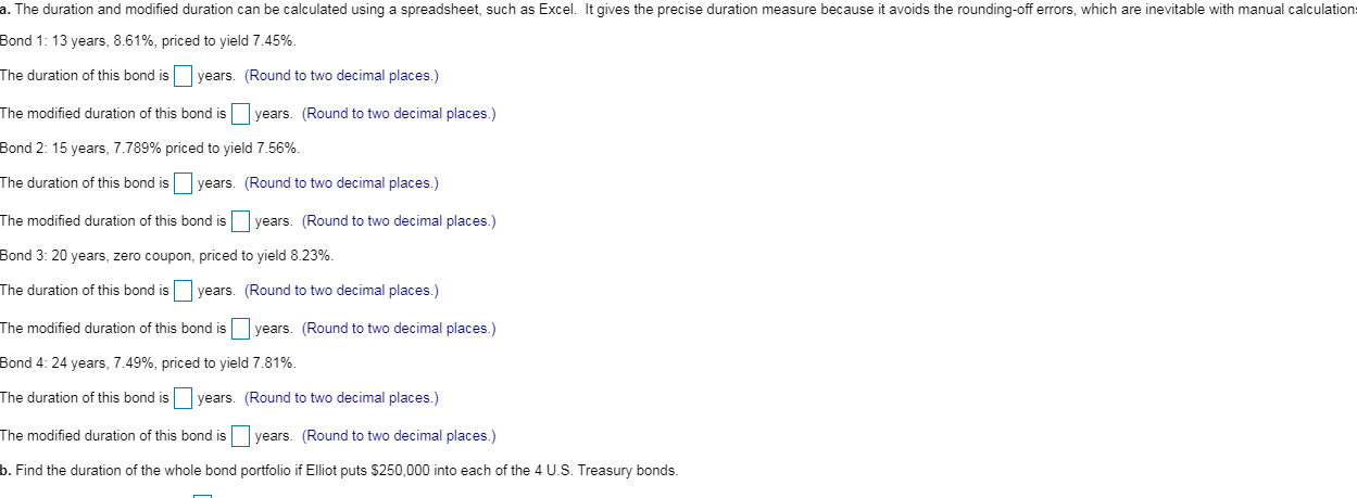 a. The duration and modified duration can be calculated using a spreadsheet,