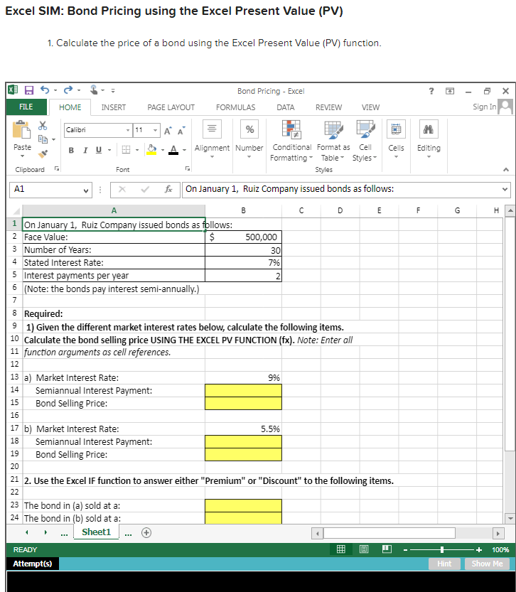 Excel SIM: Bond Pricing using the Excel Present Value (PV) 1. Calculate