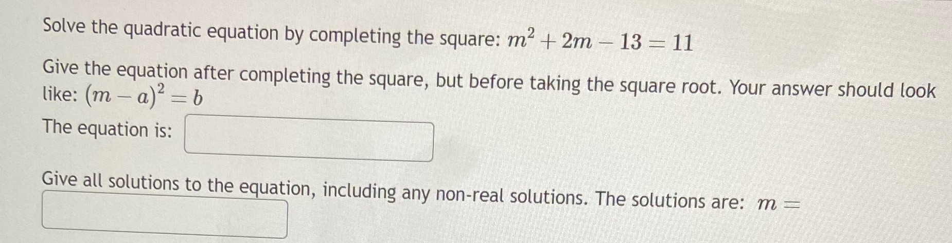 Solve the quadratic equation by completing the square: m + 2m -