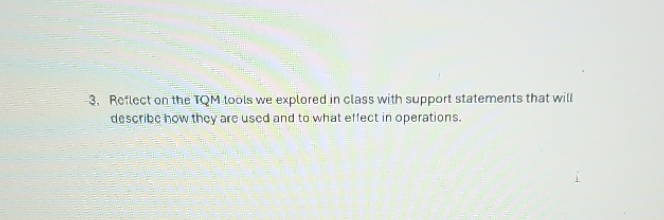 3. Reflect on the TQM tools we explored in class with support