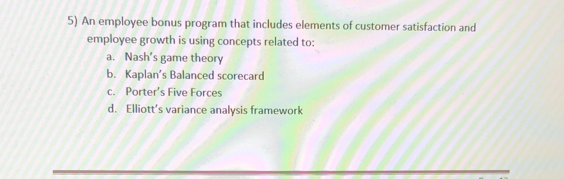 5) An employee bonus program that includes elements of customer satisfaction and