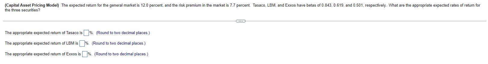 (Capital Asset Pricing Model) The expected return for the general market is