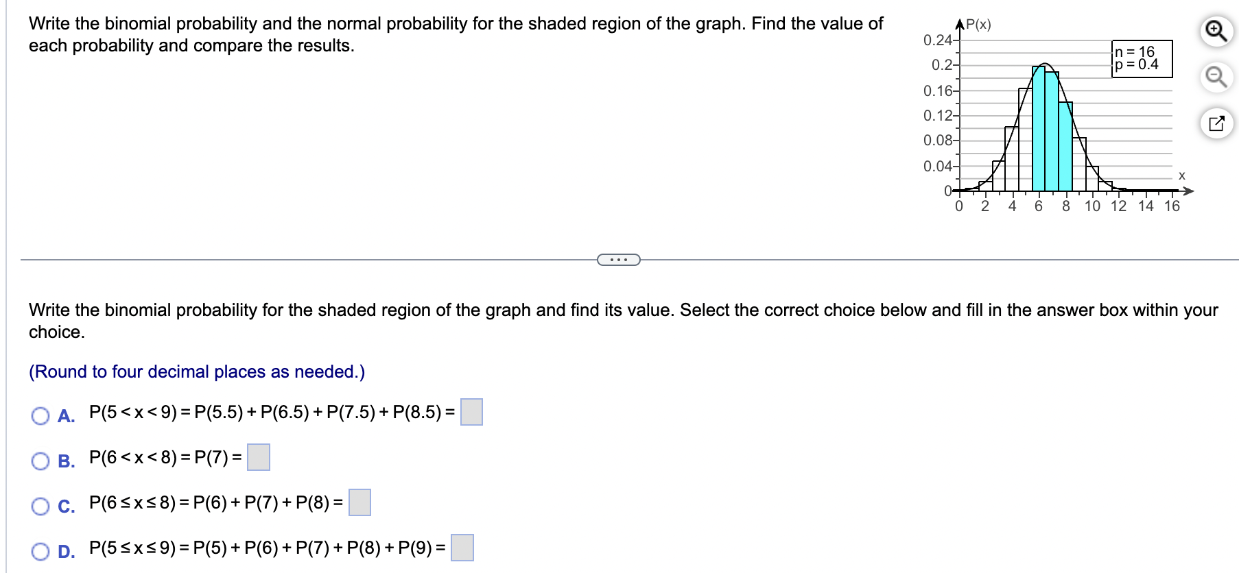 Write the binomial probability and the normal probability for the shaded region