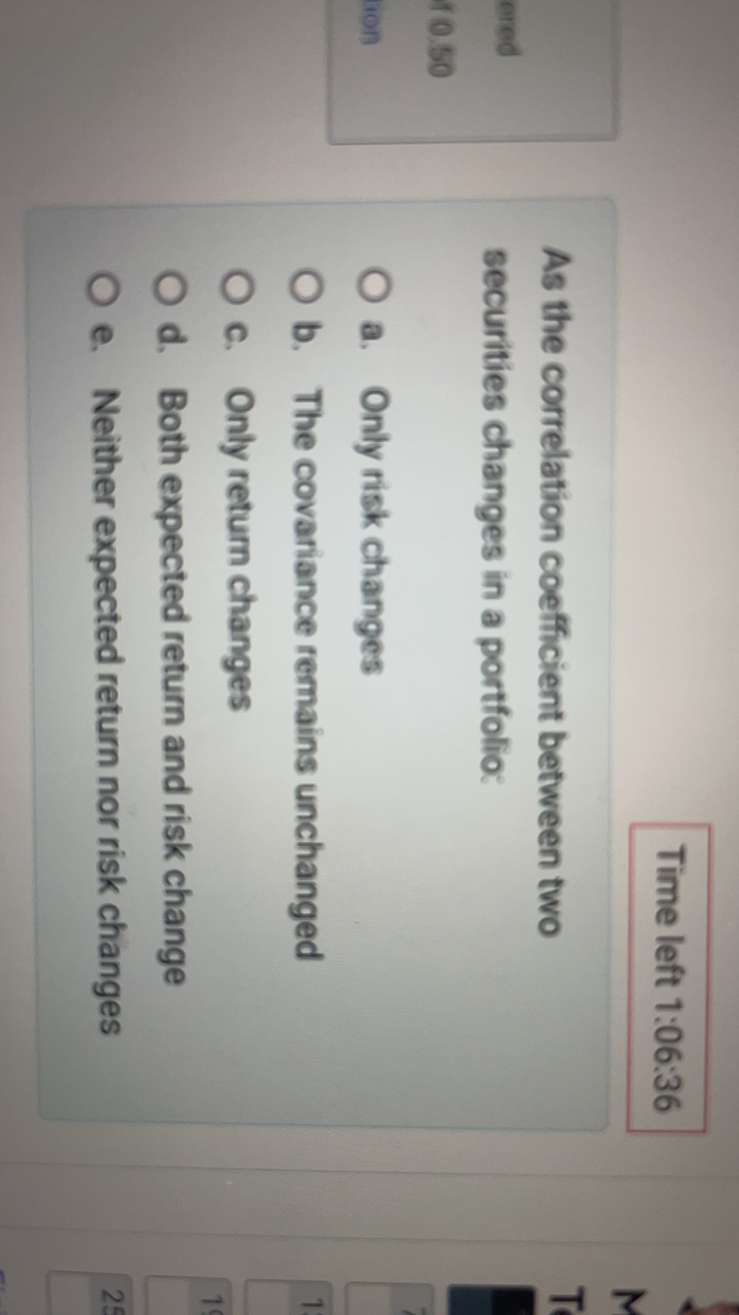 ered 10.50 tion Time left 1:06:36 As the correlation coefficient between two