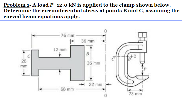 Problem 1- A load P=12.0 kN is applied to the clamp shown