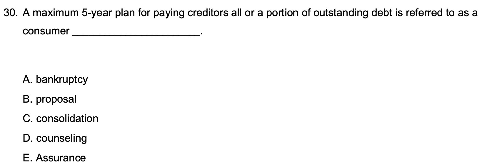 30. A maximum 5-year plan for paying creditors all or a portion