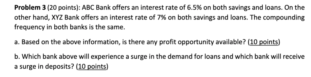 Problem 3 (20 points): ABC Bank offers an interest rate of 6.5%