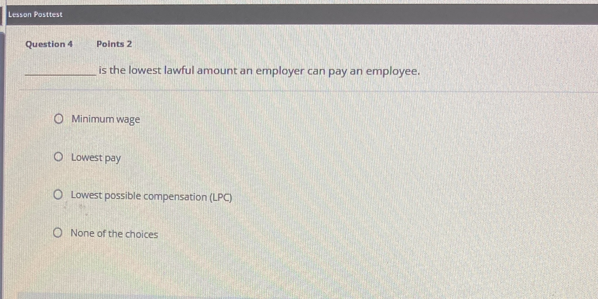 Lesson Posttest Question 4 Points 2 is the lowest lawful amount an