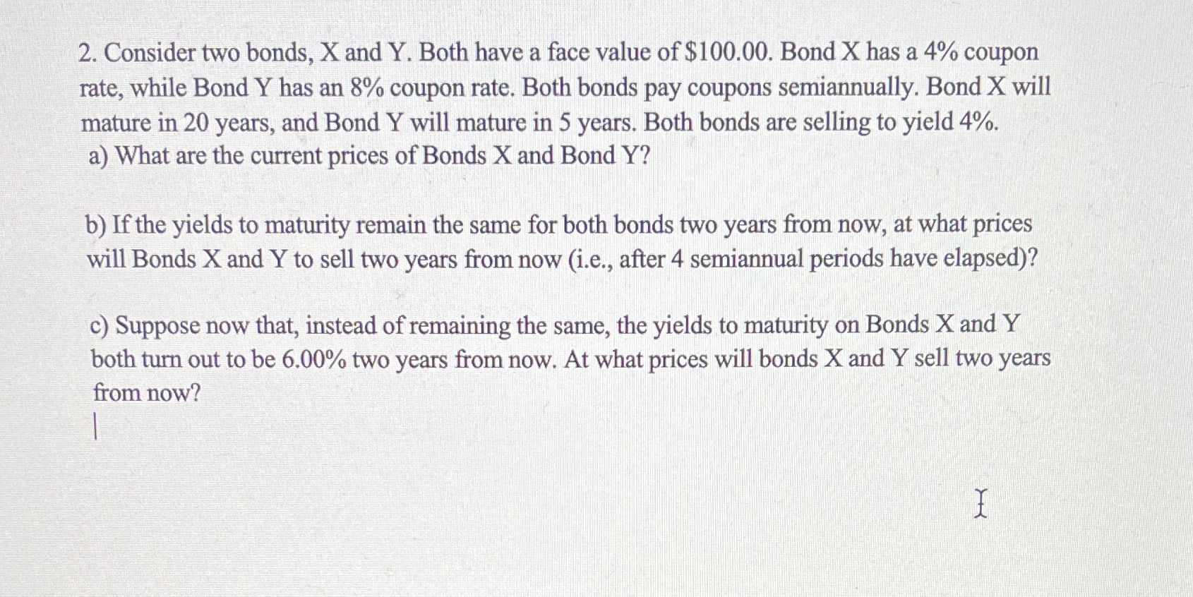 2. Consider two bonds, X and Y. Both have a face value