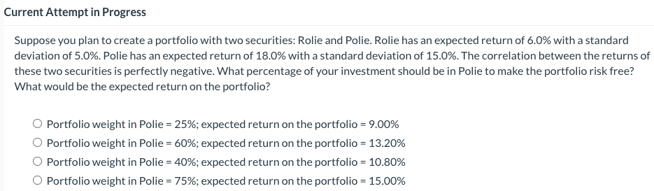 Current Attempt in Progress Suppose you plan to create a portfolio with