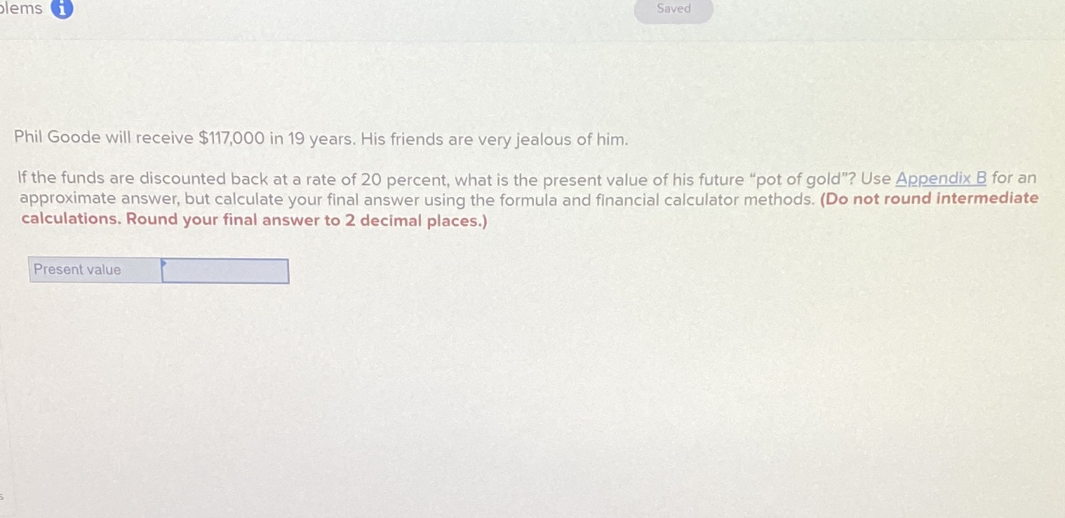 blems Saved Phil Goode will receive $117,000 in 19 years. His friends