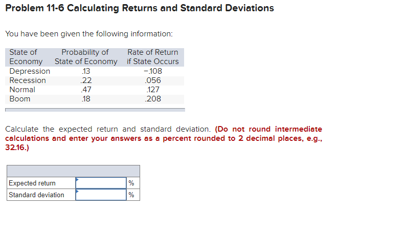 Problem 11-6 Calculating Returns and Standard Deviations You have been given the