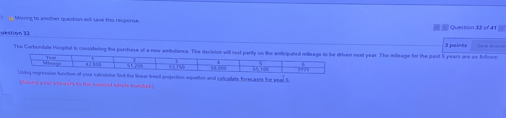 >Moving to another question will save this response. uestion 32 Question 32