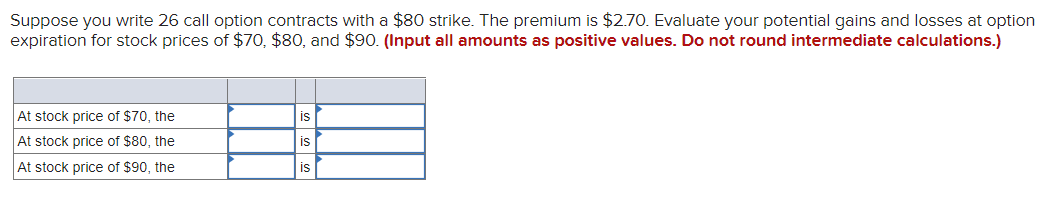 Suppose you write 26 call option contracts with a $80 strike. The