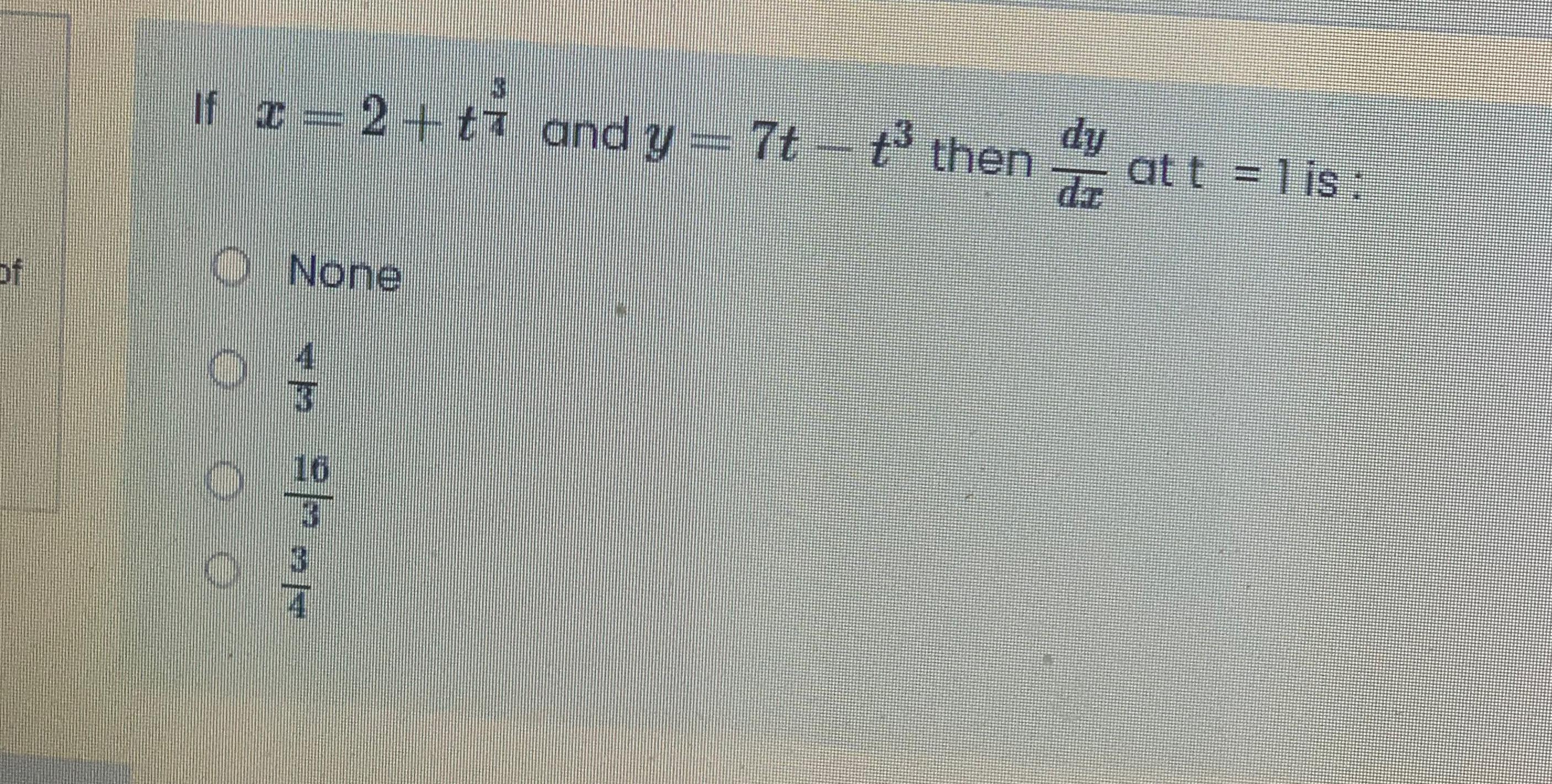 If = 2+ and y = 7t t then dy at t