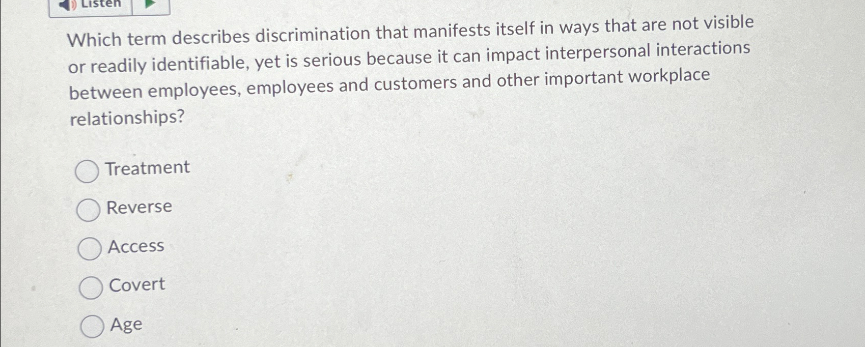 sten Which term describes discrimination that manifests itself in ways that are